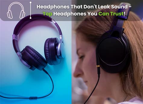 Are there any headphones that don’t leak sound when you wear。